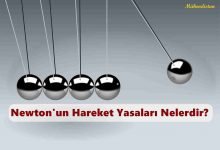 Newton'un Hareket Yasaları Nelerdir? 10 Mühendistan Newton'un hareket yasaları