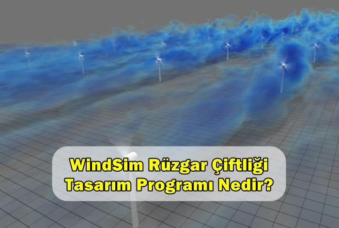 WindSim rüzgar çifliği tasarım programı
