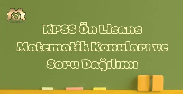 KPSS Ön Lisans Matematik Konuları ve Soru Dağılımı