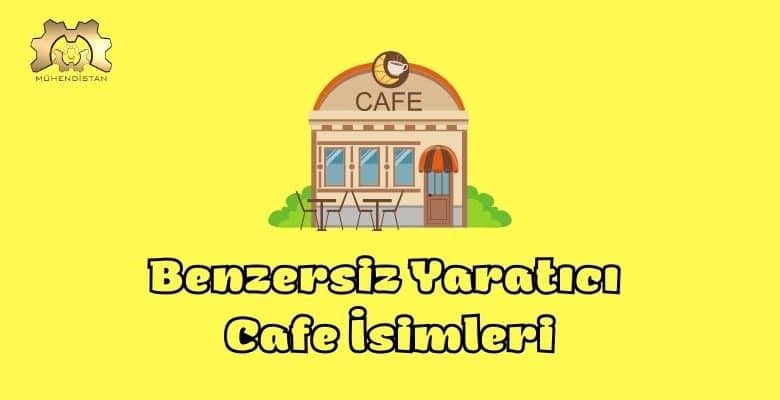Benzersiz Yaratıcı Cafe İsimleri
