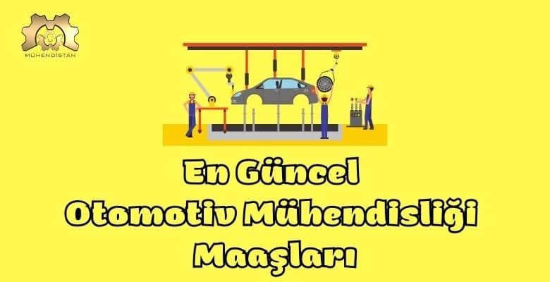 En Güncel Otomotiv Mühendisliği Maaşları